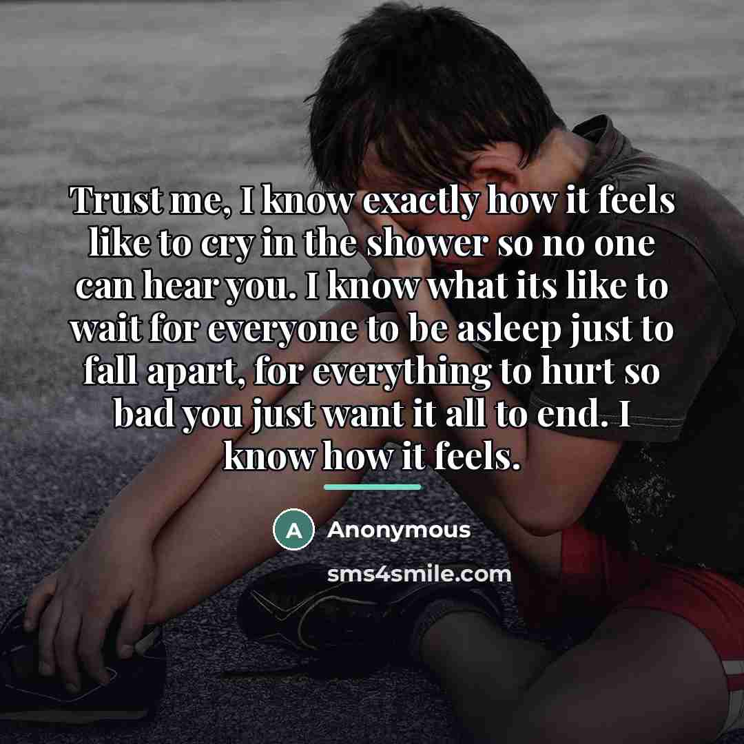 “Trust me, I know exactly how it feels like to…” quote by Anonymous