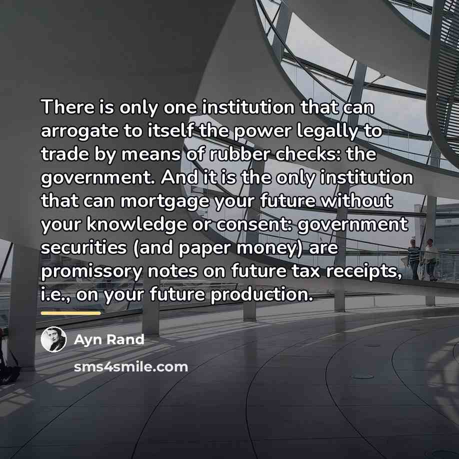 “There is only one institution that can arrogate to itself…” quote by Ayn Rand