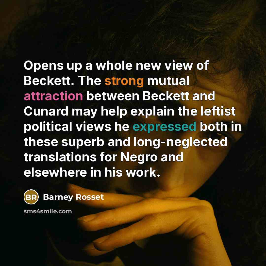 “Opens up a whole new view of Beckett. The strong…” quote by Barney Rosset