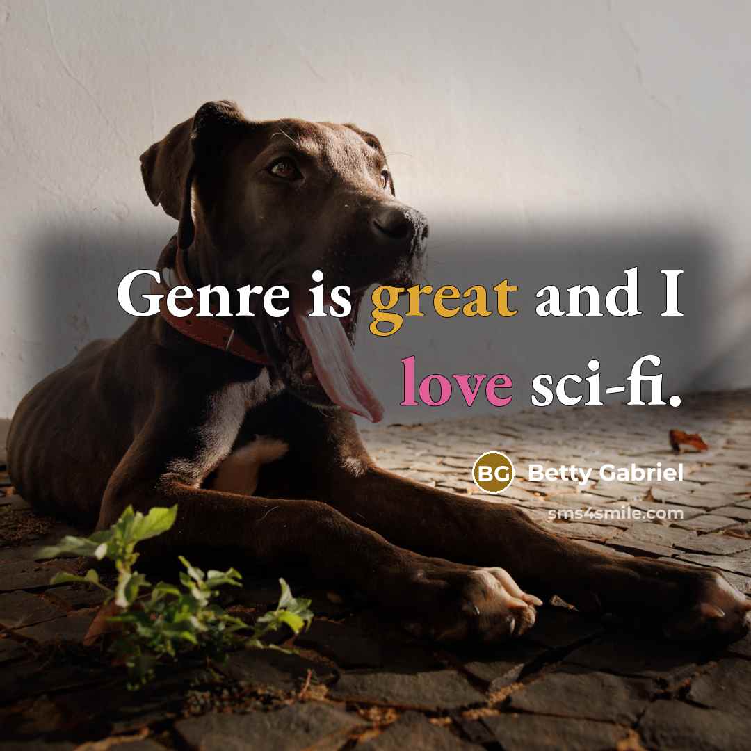 “Genre is great and I love sci-fi.” quote by Betty Gabriel