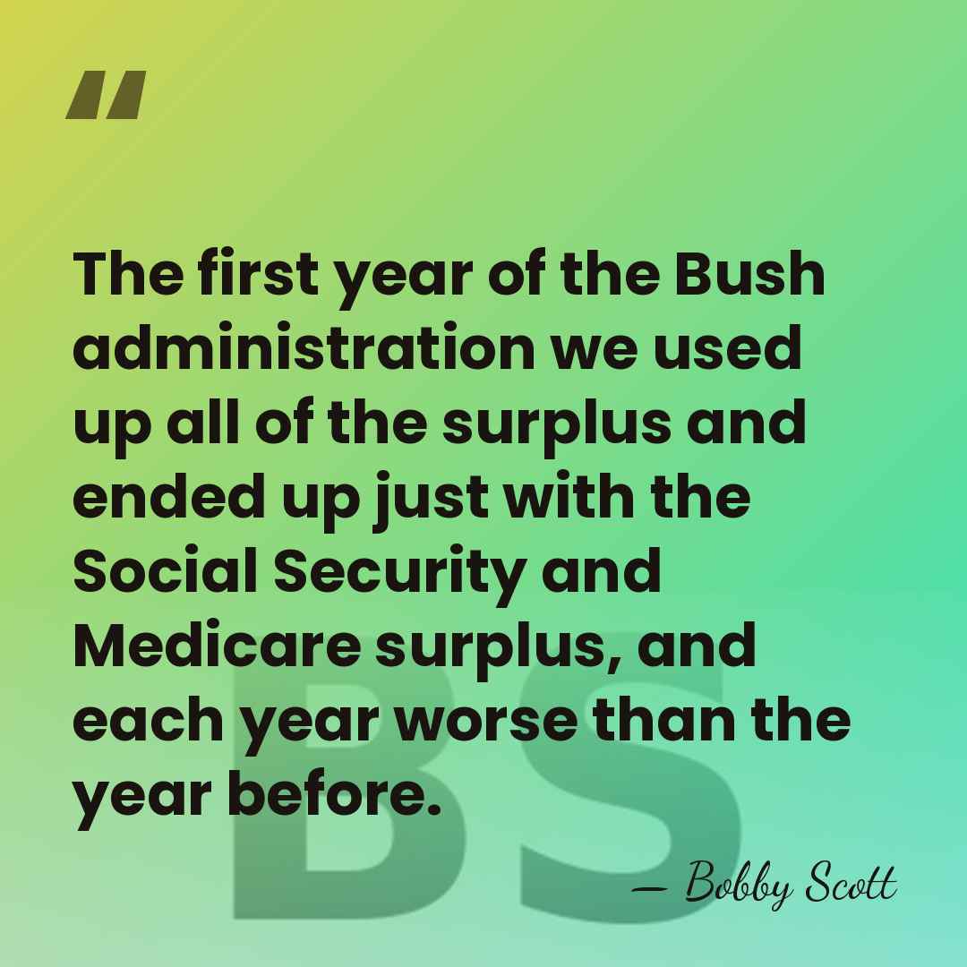 The first year of the Bush administration we used up all of&hellip; - Bobby Scott