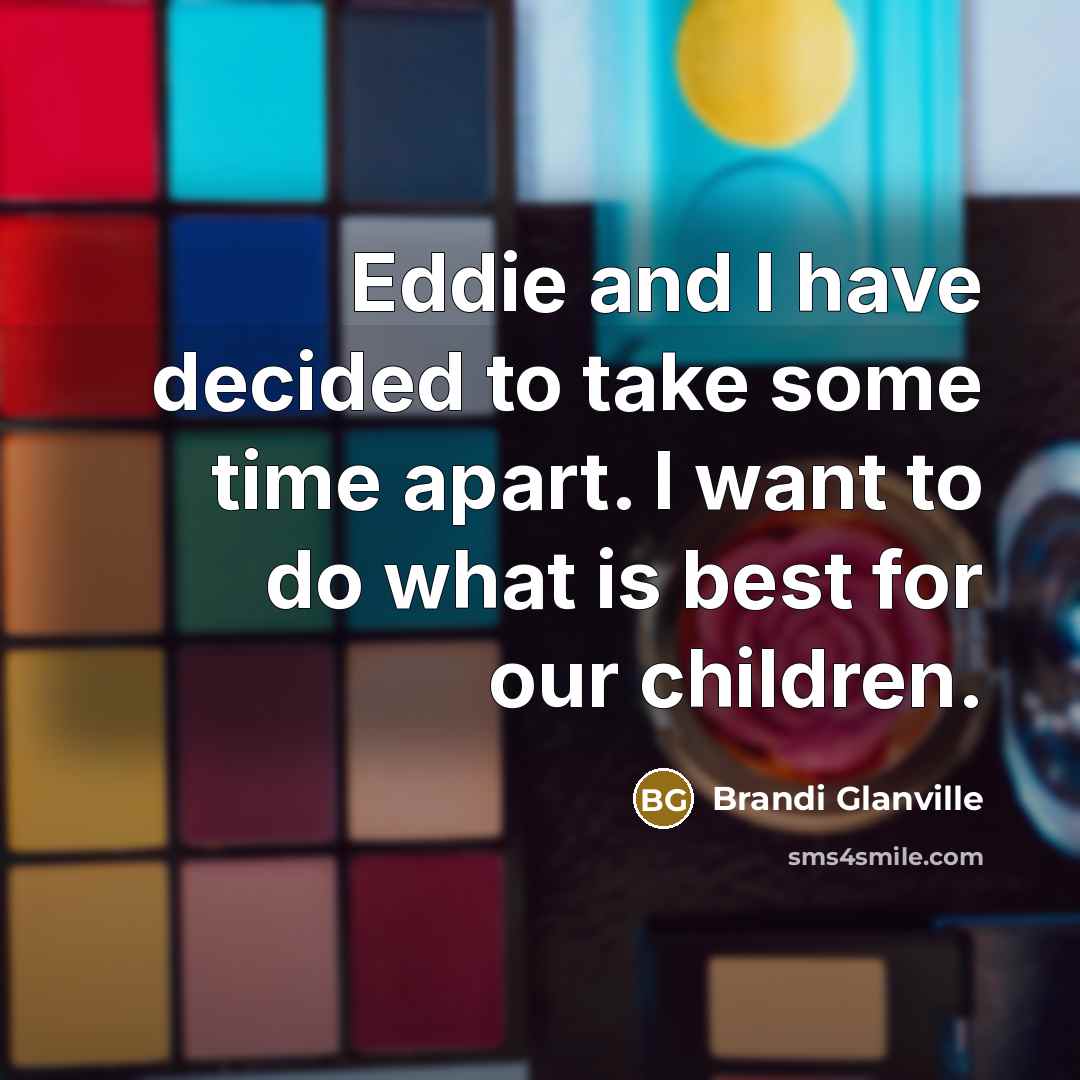 “Eddie and I have decided to take some time apart.…” quote by Brandi Glanville