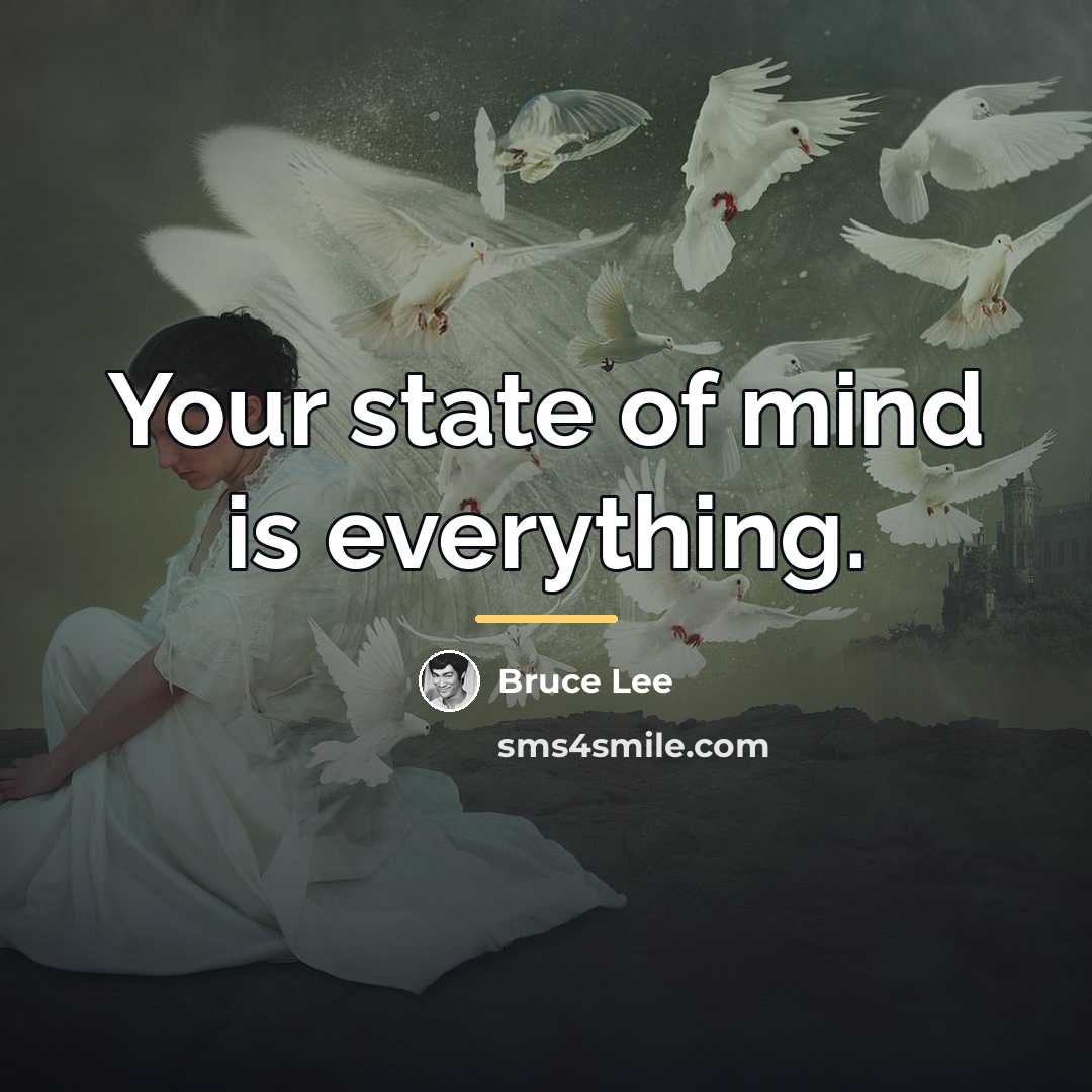“Your state of mind is everything.…” quote by Bruce Lee