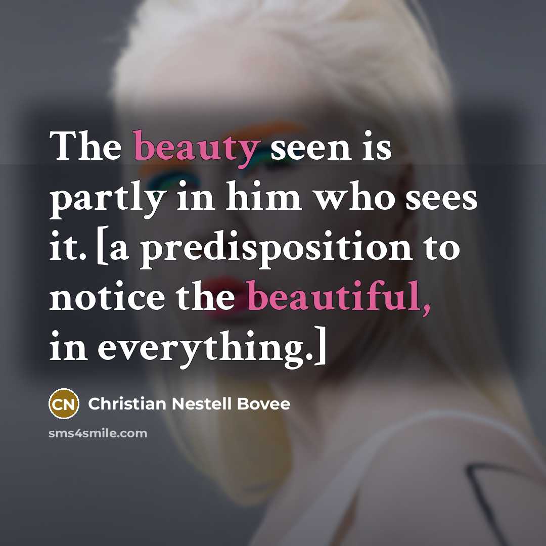 “The beauty seen is partly in him who sees it.…” quote by Christian Nestell Bovee