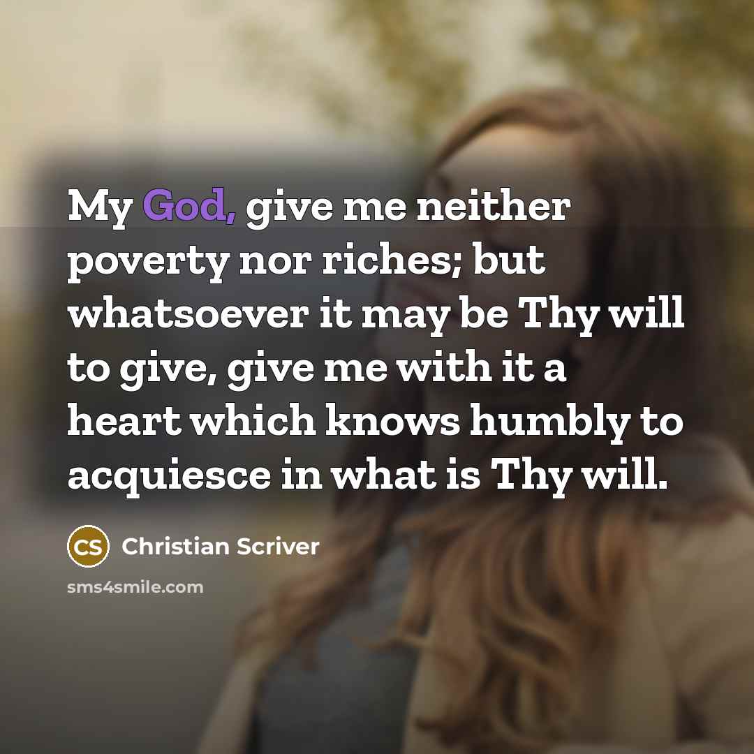 “My God, give me neither poverty nor riches; but whatsoever…” quote by Christian Scriver