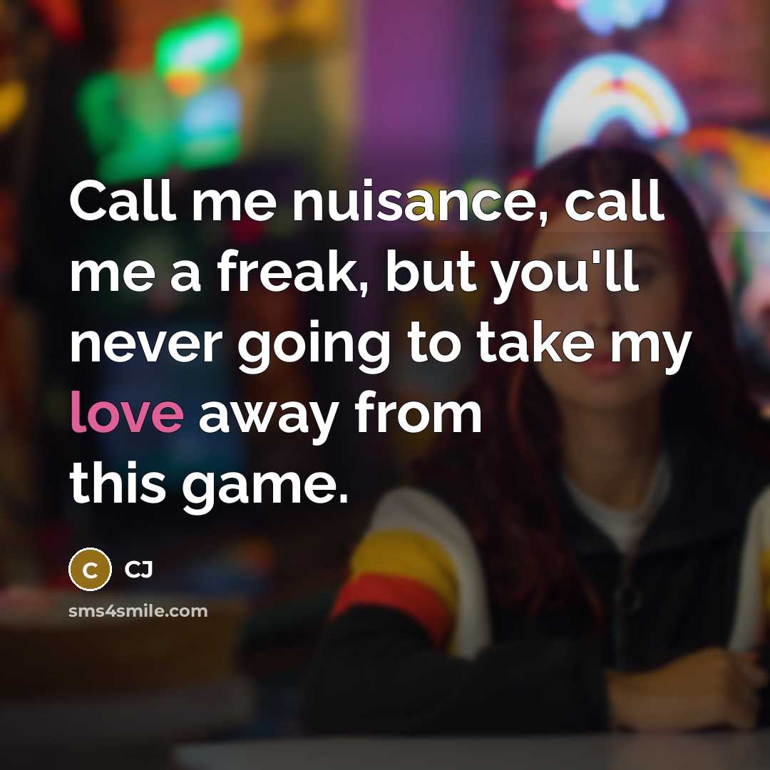 “Call me nuisance, call me a freak, but you'll never going to take my love away from this game.” quote by CJ