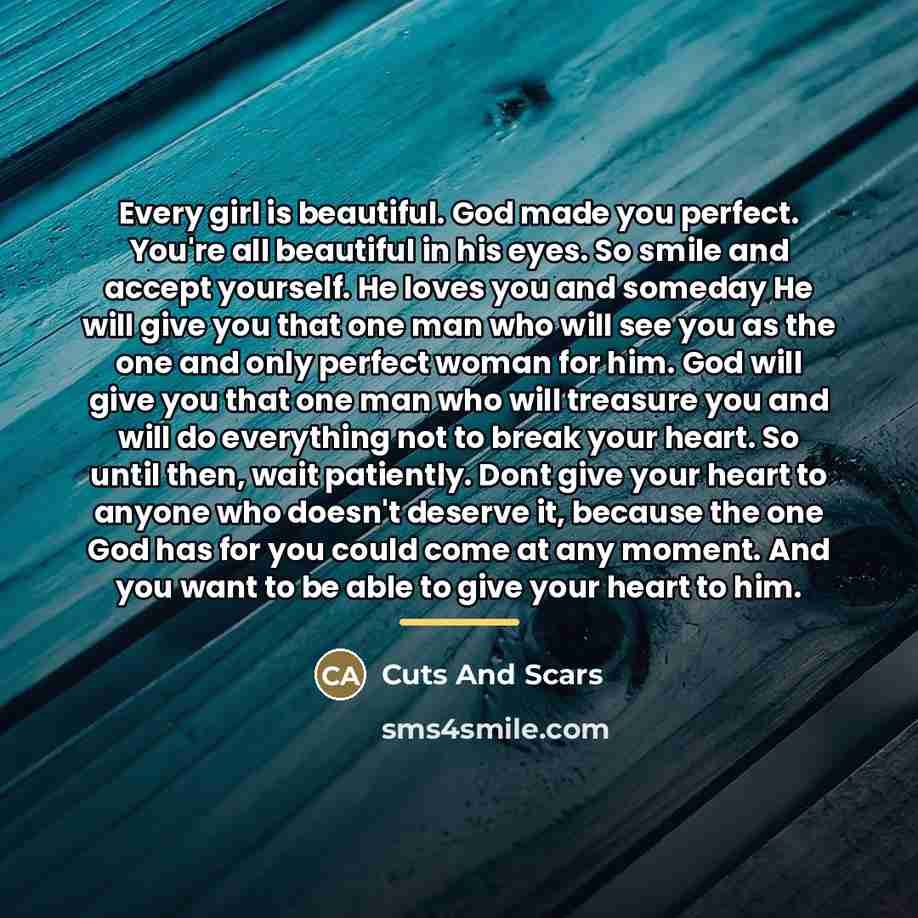 “Every girl is beautiful. God made you perfect. You're all…” quote by Cuts And Scars