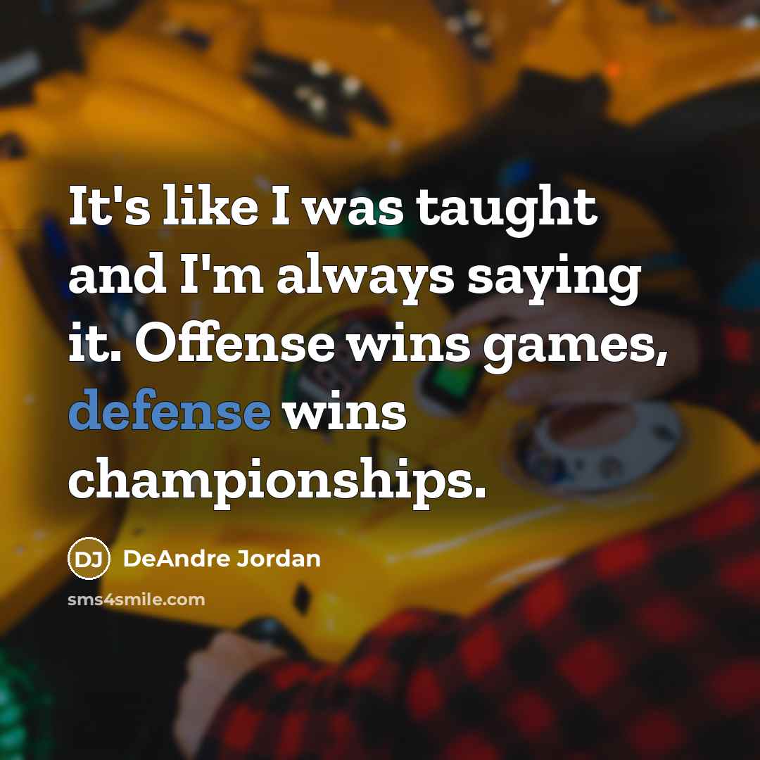 “It's like I was taught and I'm always saying it.…” quote by DeAndre Jordan