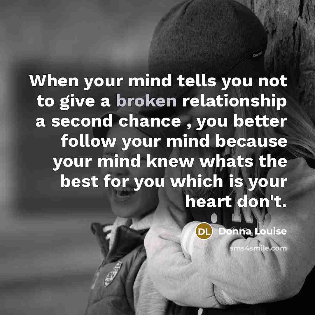 “When your mind tells you not to give a broken…” quote by Donna Louise