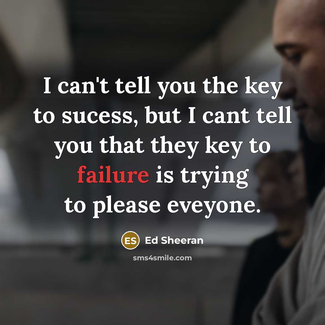 “I can't tell you the key to sucess, but I…” quote by Ed Sheeran