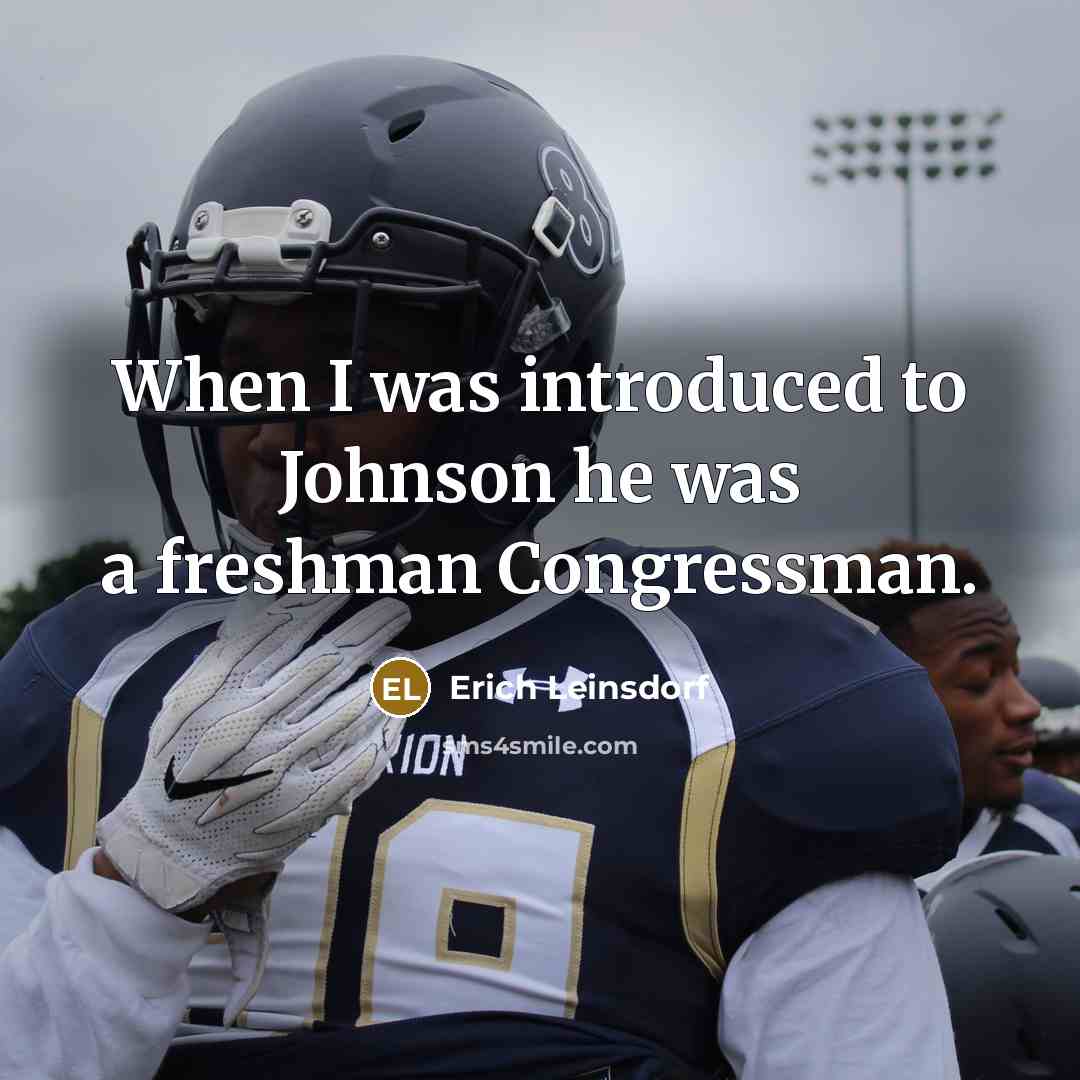 “When I was introduced to Johnson he was a freshman…” quote by Erich Leinsdorf