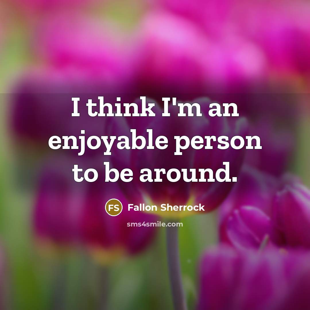 “I think I'm an enjoyable person to be around.…” quote by Fallon Sherrock