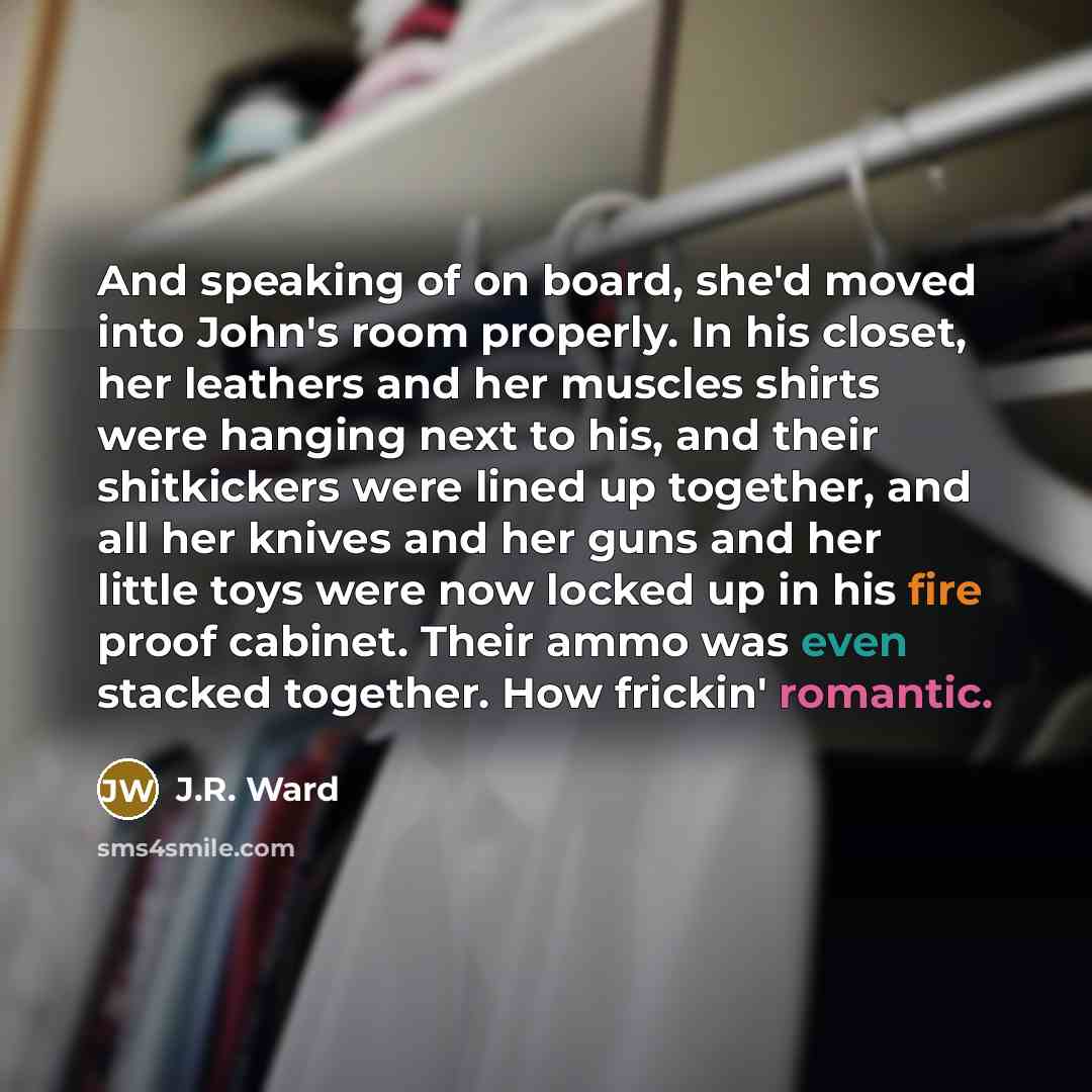 “And speaking of on board, she'd moved into John's room…” quote by J.R. Ward