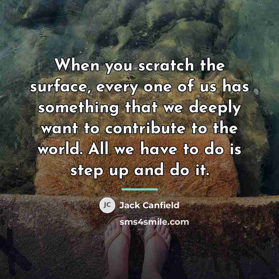 “When you scratch the surface, every one of us has…” quote by Jack Canfield
