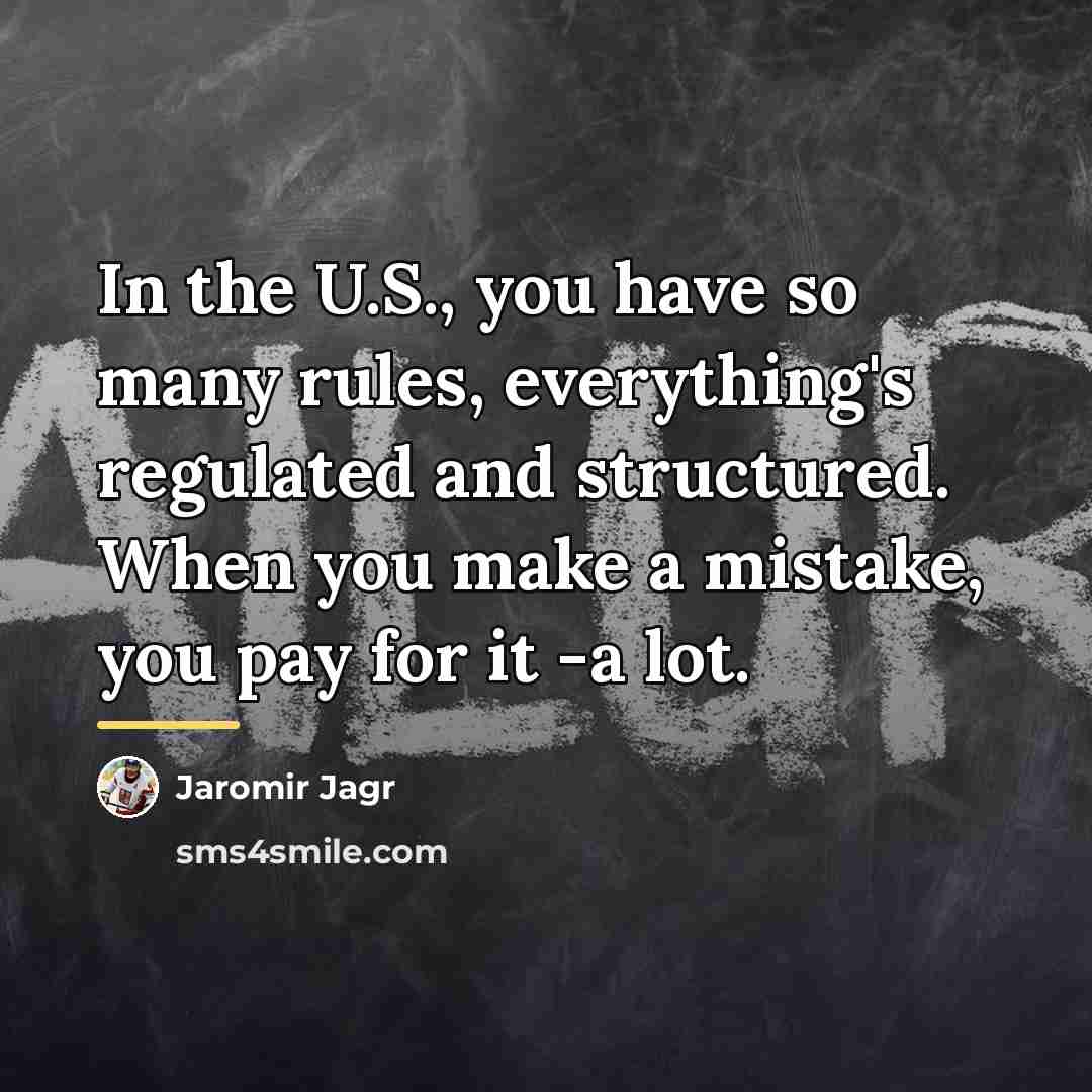 “In the U.S., you have so many rules, everything's regulated…” quote by Jaromir Jagr