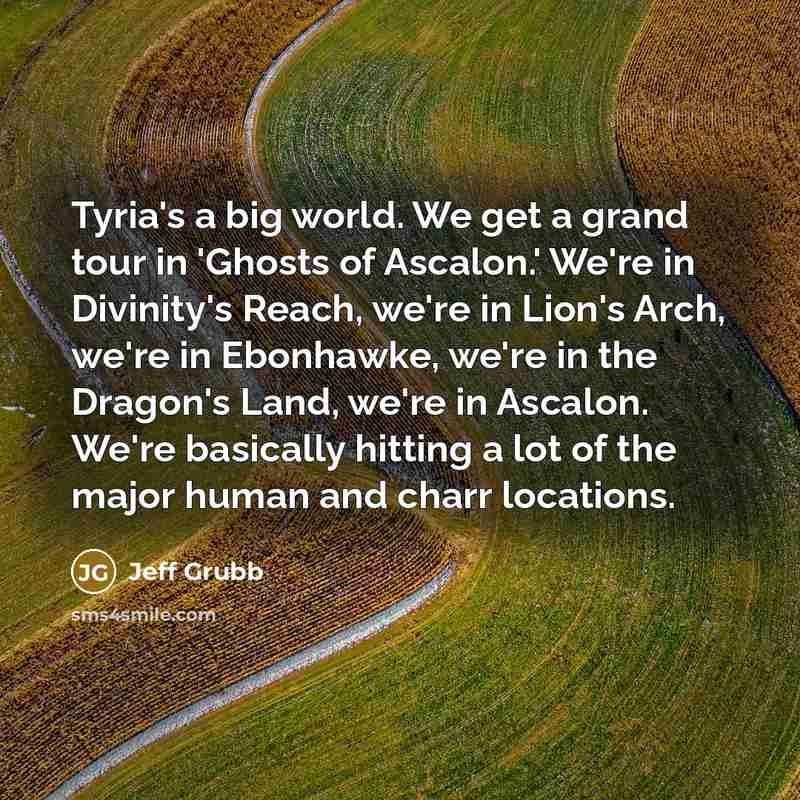 “Tyria's a big world. We get a grand tour in…” quote by Jeff Grubb