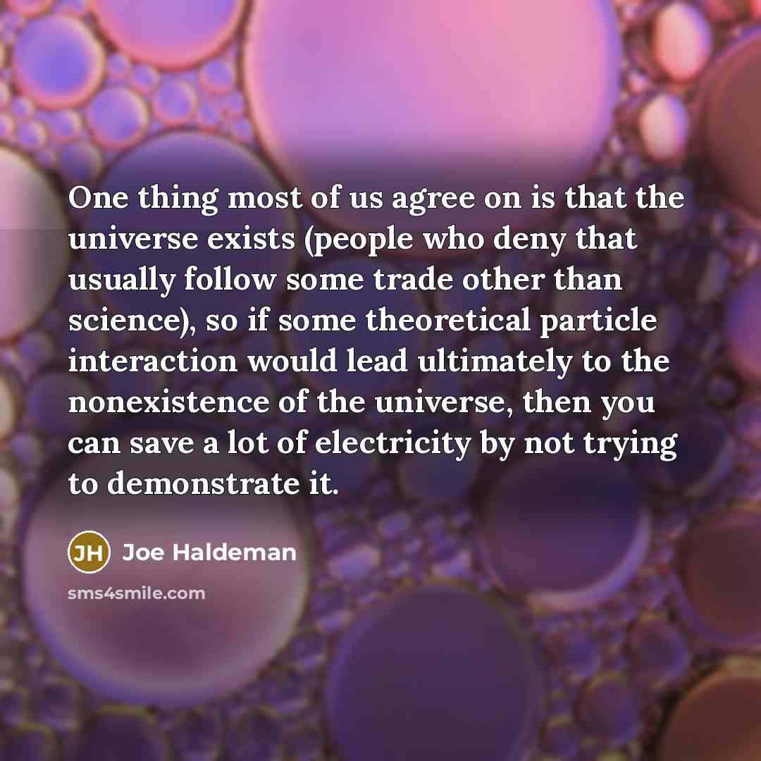 “One thing most of us agree on is that the…” quote by Joe Haldeman