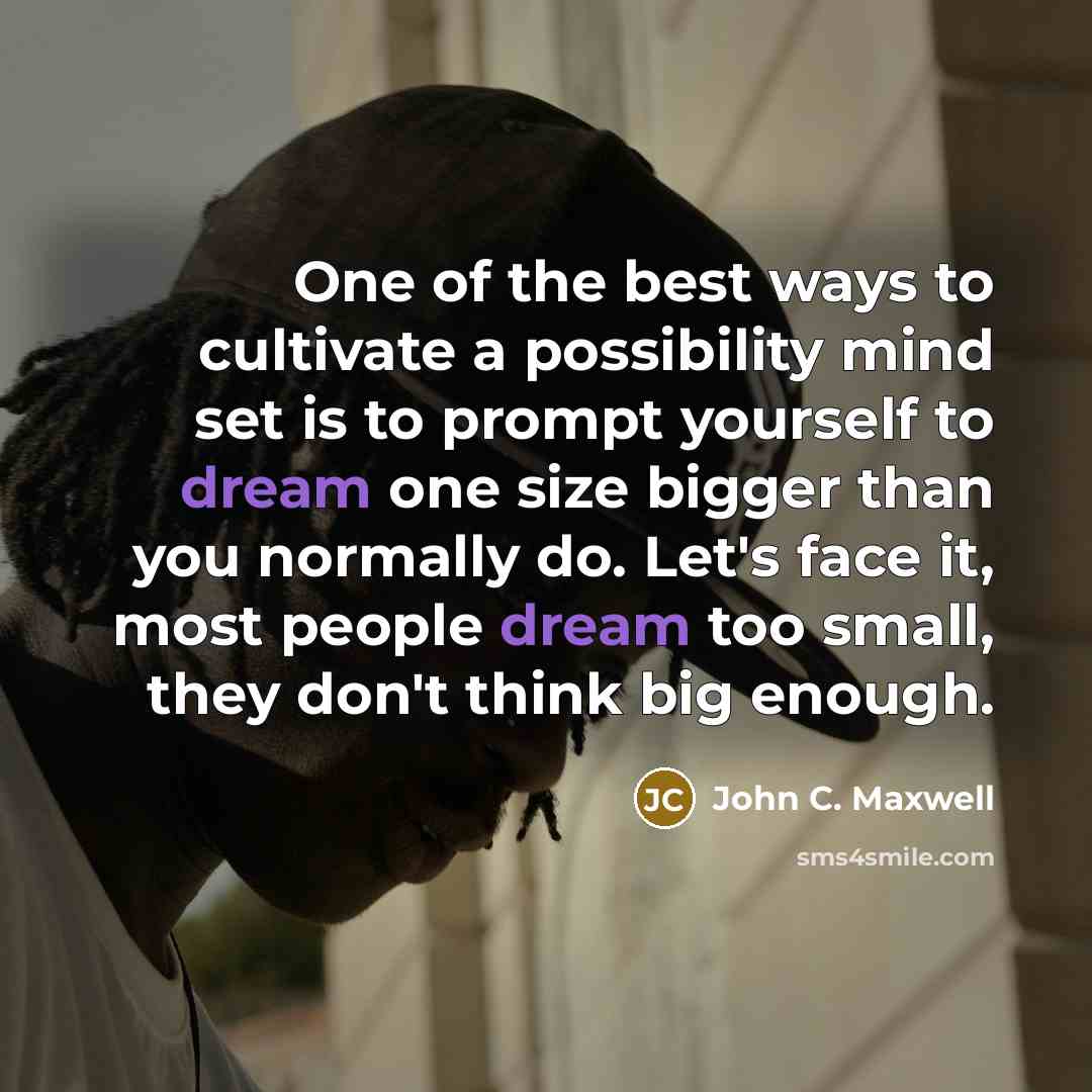 “One of the best ways to cultivate a possibility mind…” quote by John C. Maxwell
