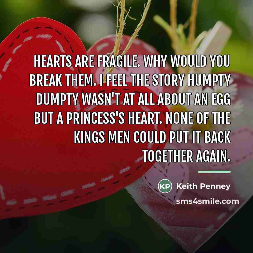 “Hearts are fragile. Why would you break them. I feel…” quote by Keith Penney