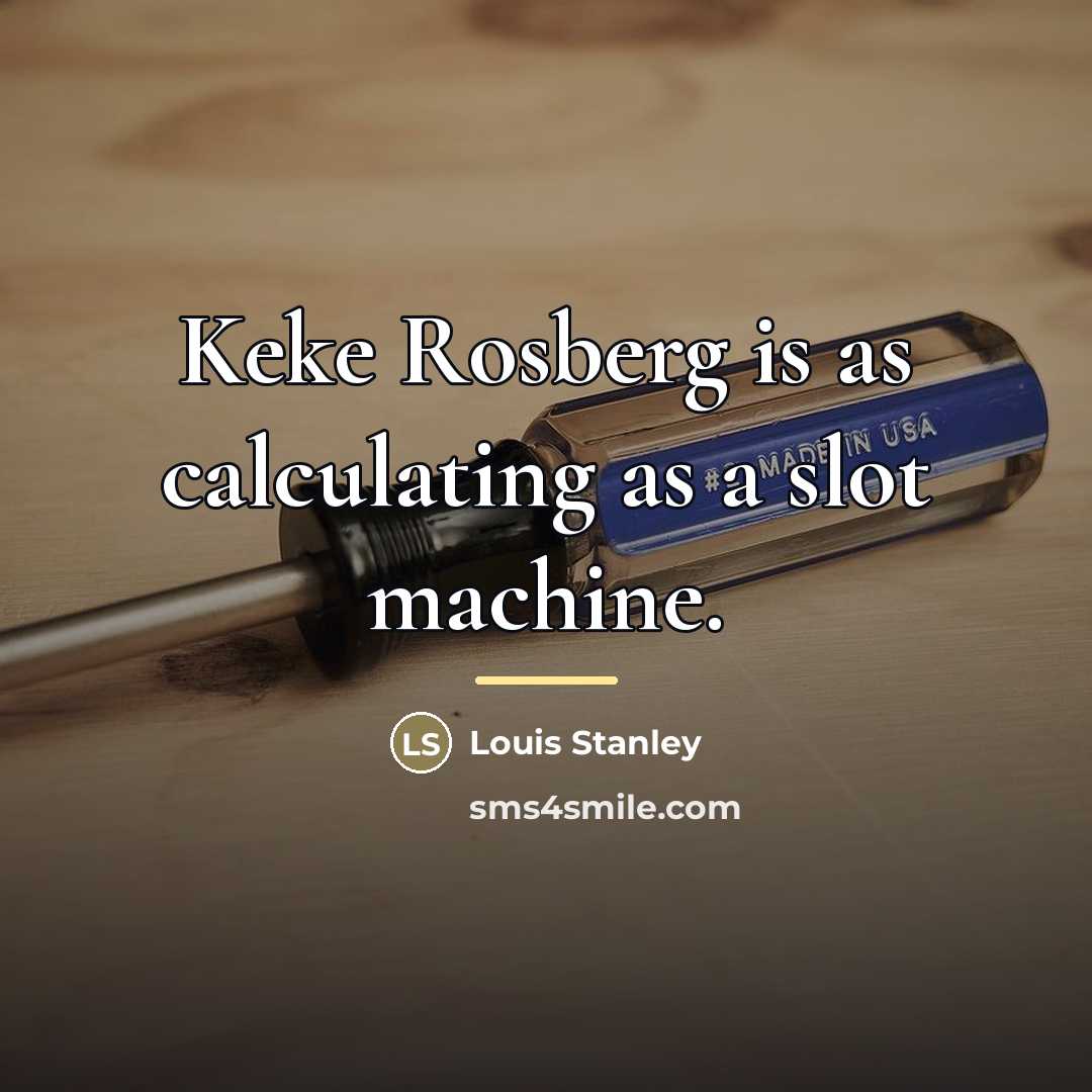 “Keke Rosberg is as calculating as a slot machine.…” quote by Louis Stanley