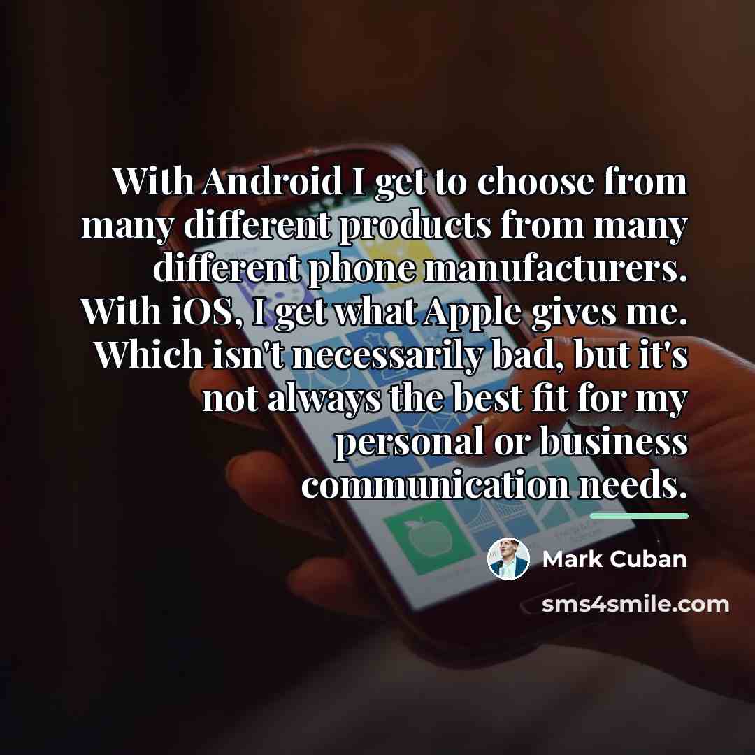 “With Android I get to choose from many different products…” quote by Mark Cuban
