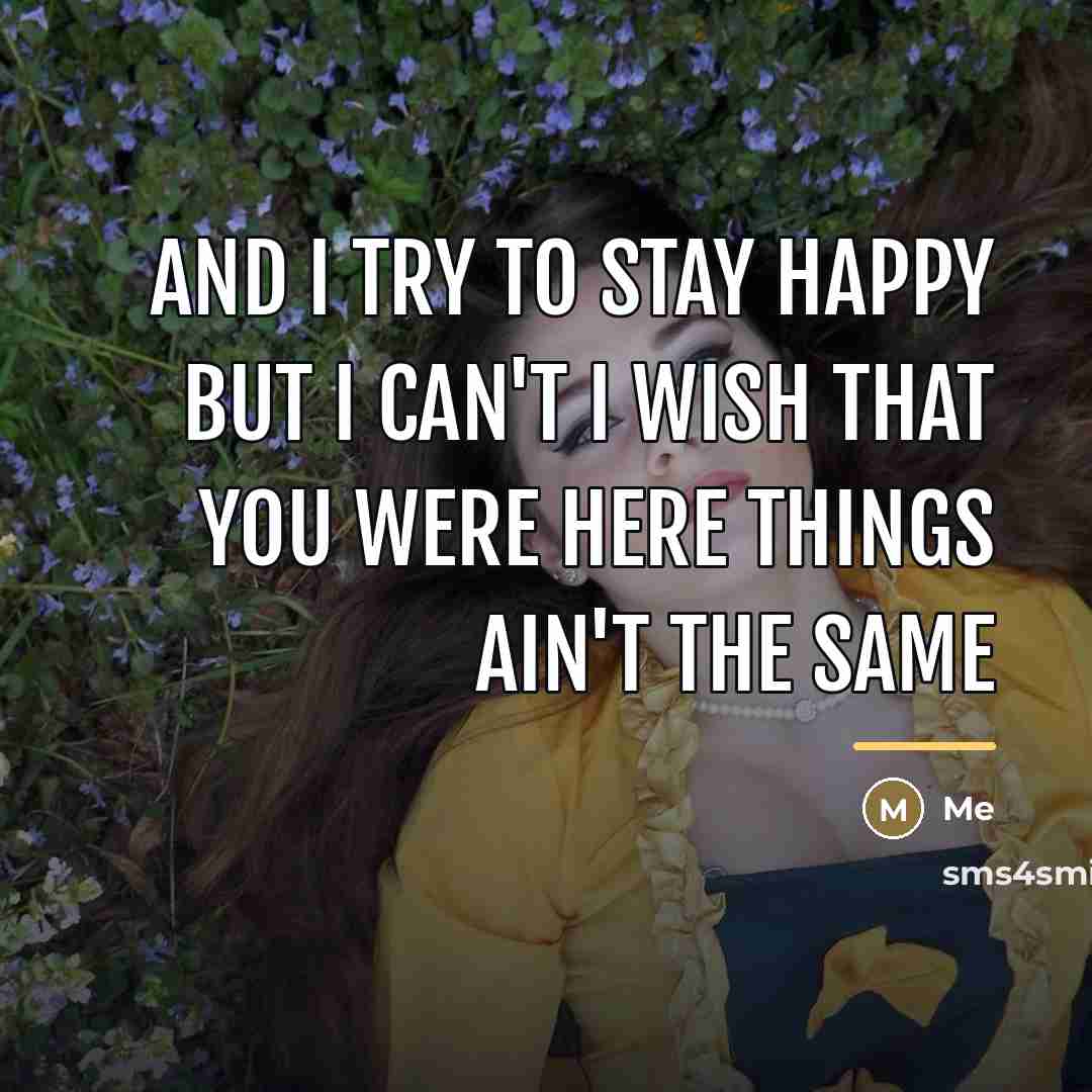 “And I try to stay happy but I can't I…” quote by Me