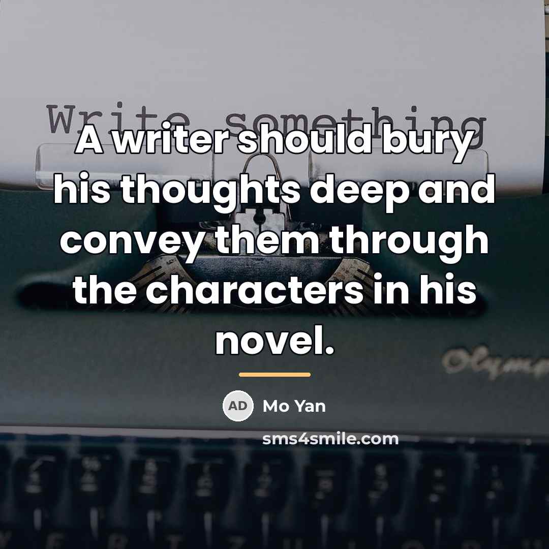 “A writer should bury his thoughts deep and convey them…” quote by Mo Yan