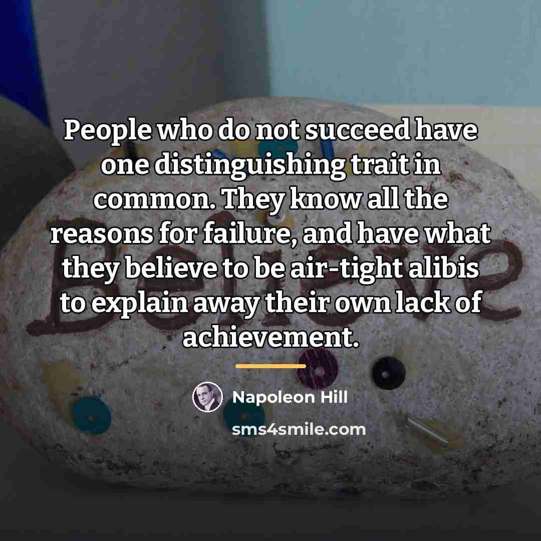 “People who do not succeed have one distinguishing trait in…” quote by Napoleon Hill
