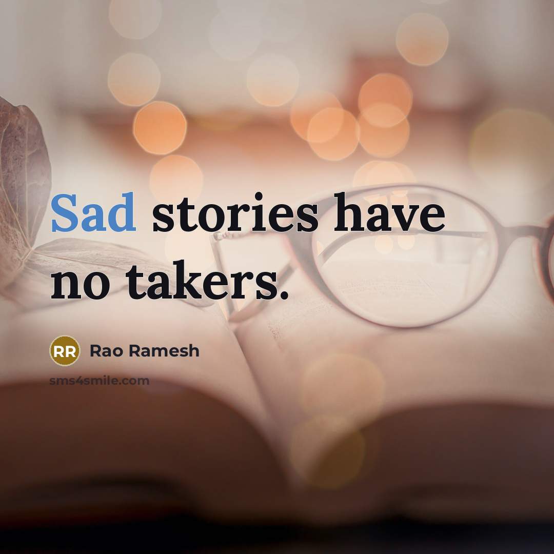 “Sad stories have no takers.…” quote by Rao Ramesh