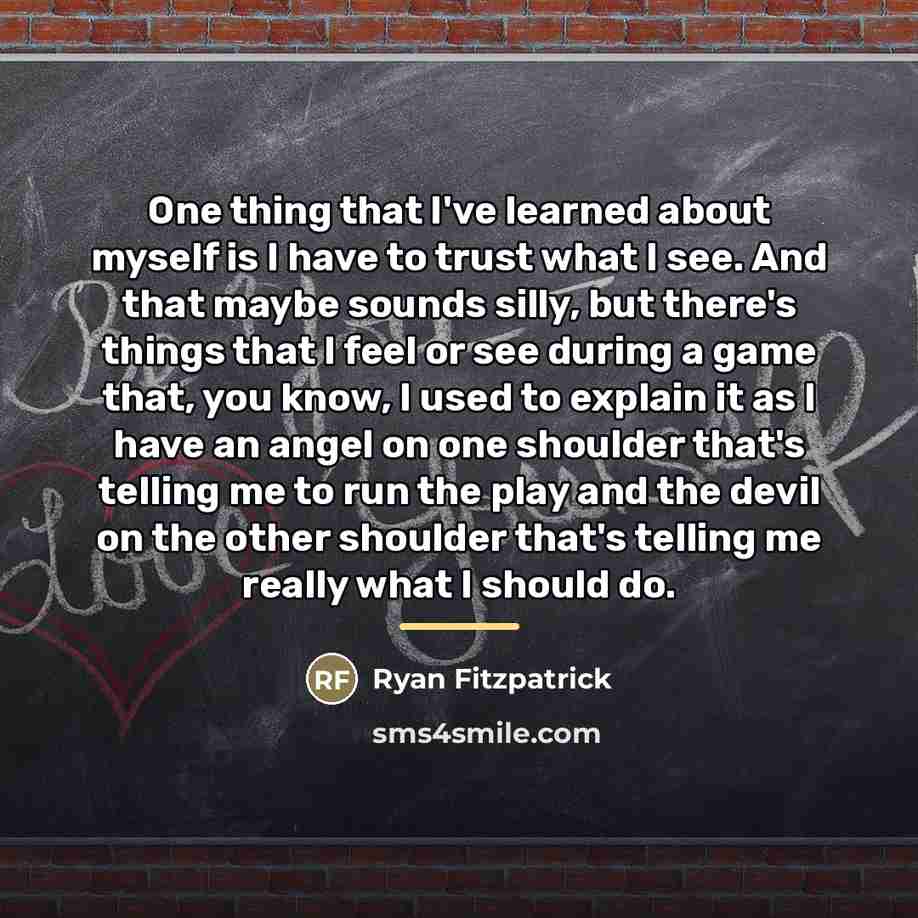 “One thing that I've learned about myself is I have…” quote by Ryan Fitzpatrick