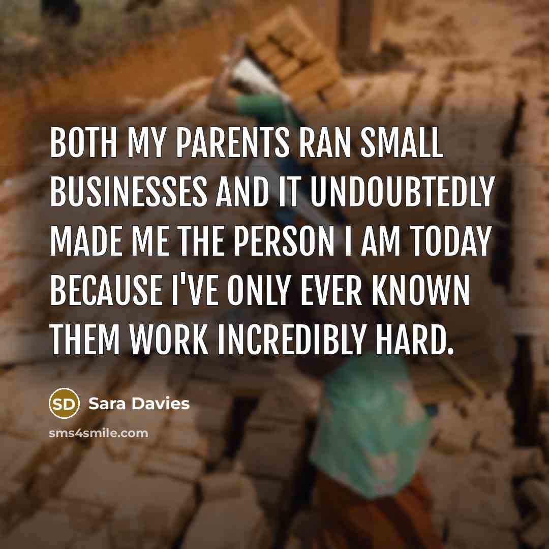 “Both my parents ran small businesses and it undoubtedly made…” quote by Sara Davies