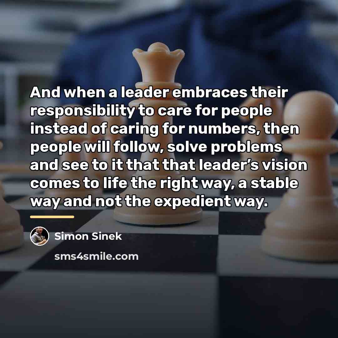 “And when a leader embraces their responsibility to care for…” quote by Simon Sinek