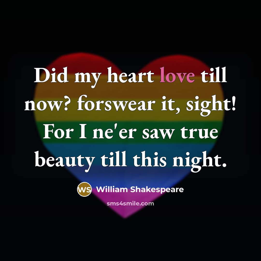 “Did my heart love till now? forswear it, sight! For…” quote by William Shakespeare
