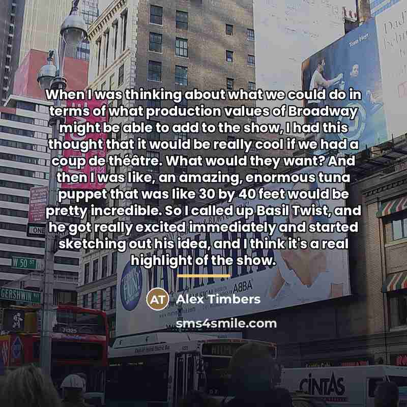 “When I was thinking about what we could do in…” quote by Alex Timbers