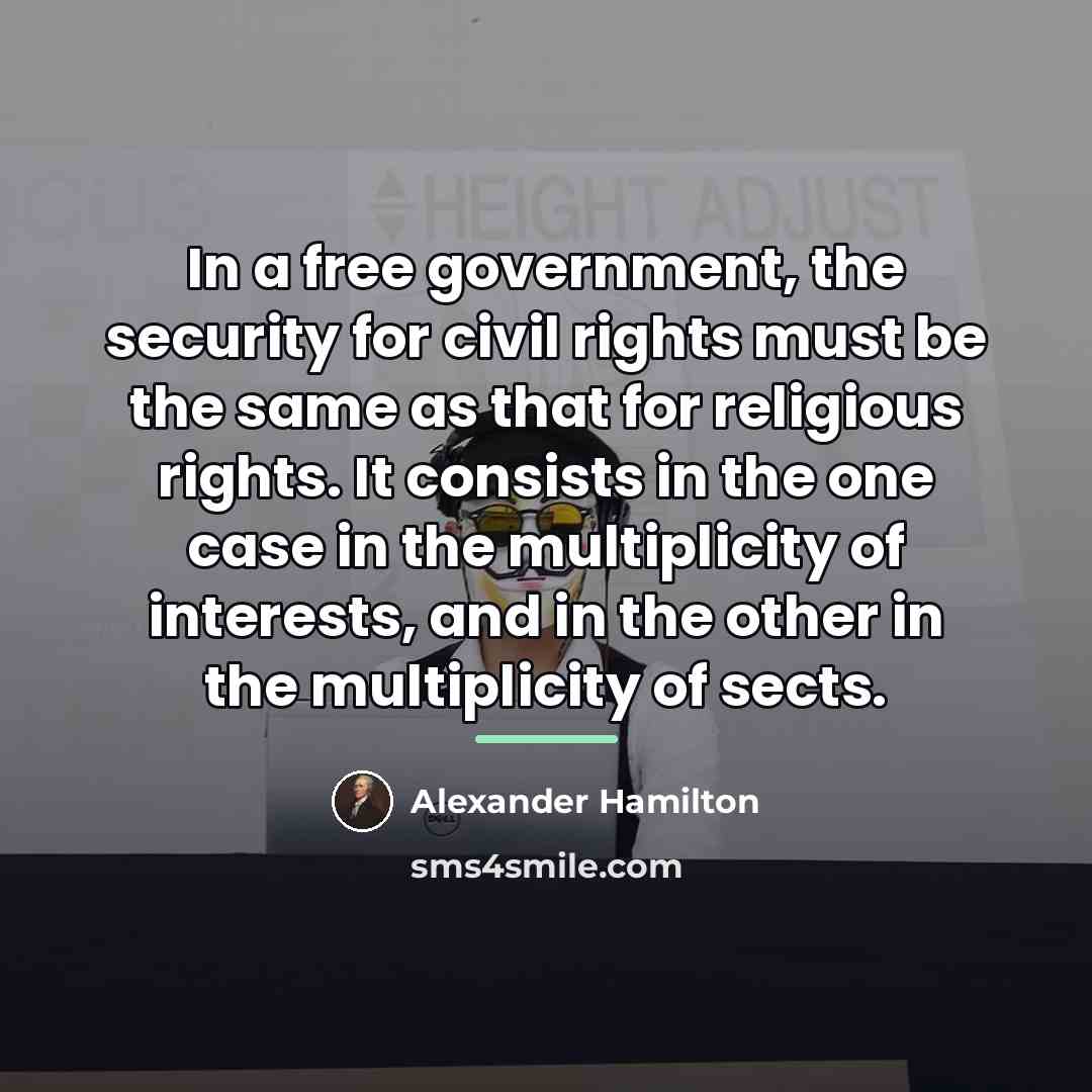 “In a free government, the security for civil rights must…” quote by Alexander Hamilton