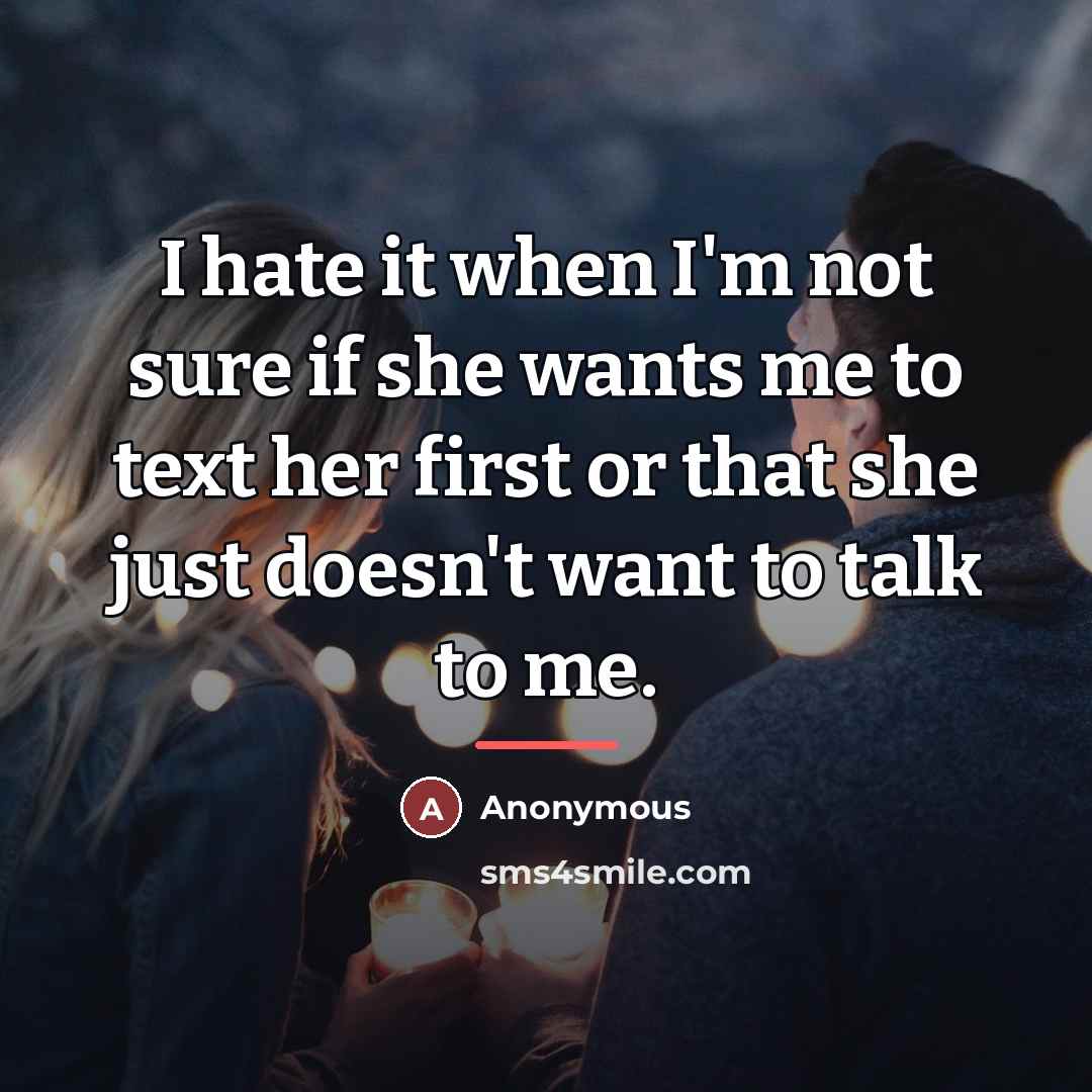 “I hate it when I'm not sure if she wants…” quote by Anonymous