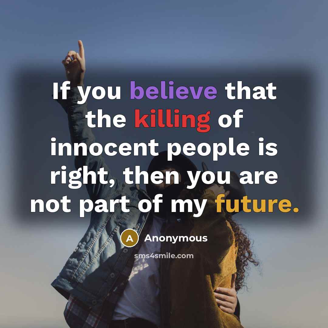 “If you believe that the killing of innocent people is…” quote by Anonymous