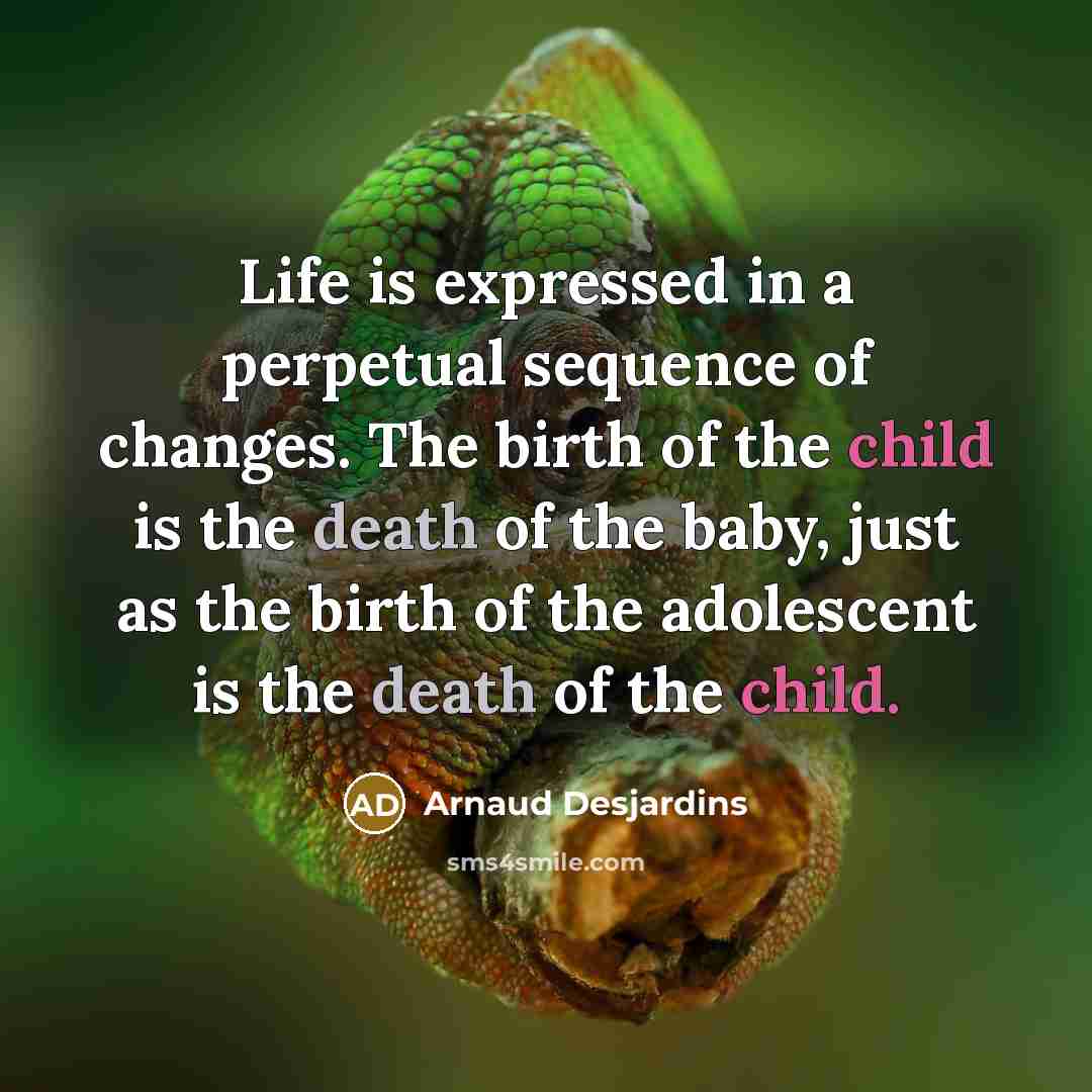 “Life is expressed in a perpetual sequence of changes. The…” quote by Arnaud Desjardins