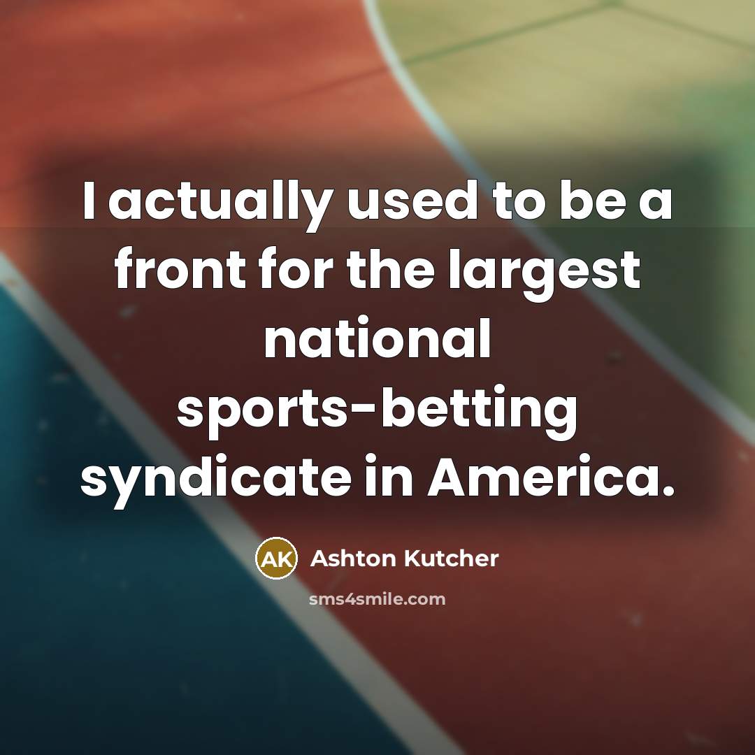“I actually used to be a front for the largest…” quote by Ashton Kutcher