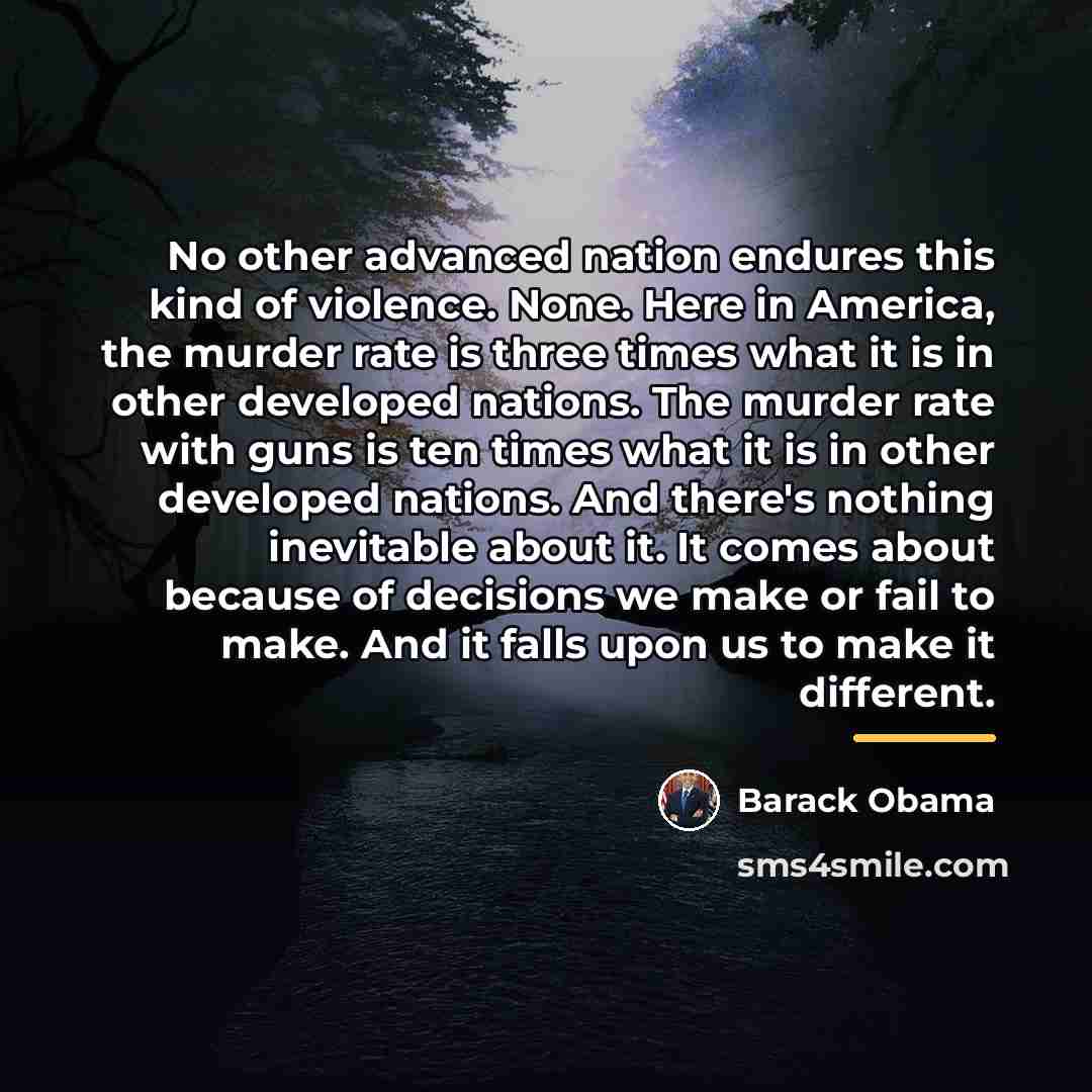 “No other advanced nation endures this kind of violence. None.…” quote by Barack Obama