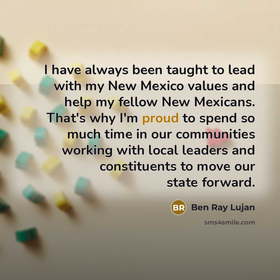 “I have always been taught to lead with my New…” quote by Ben Ray Lujan