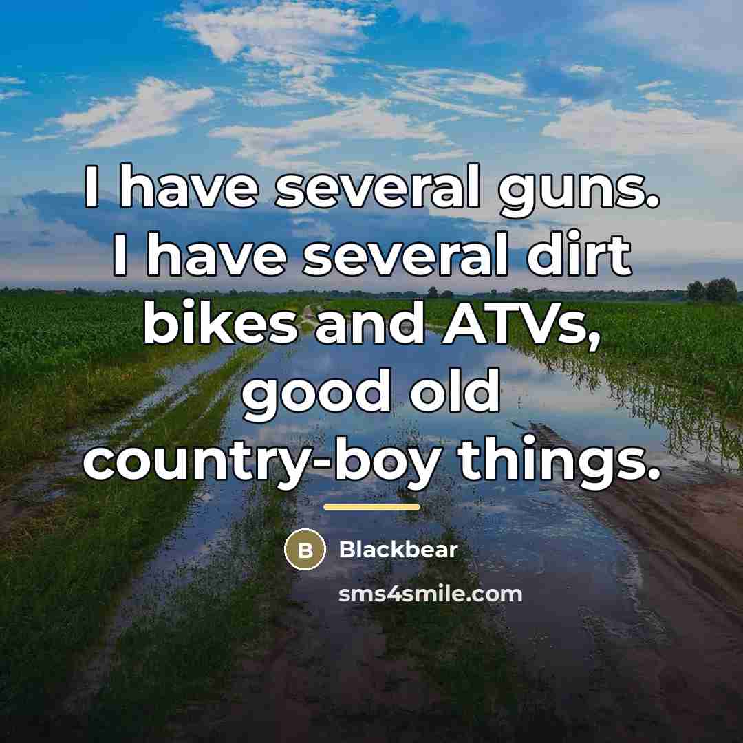“I have several guns. I have several dirt bikes and…” quote by Blackbear