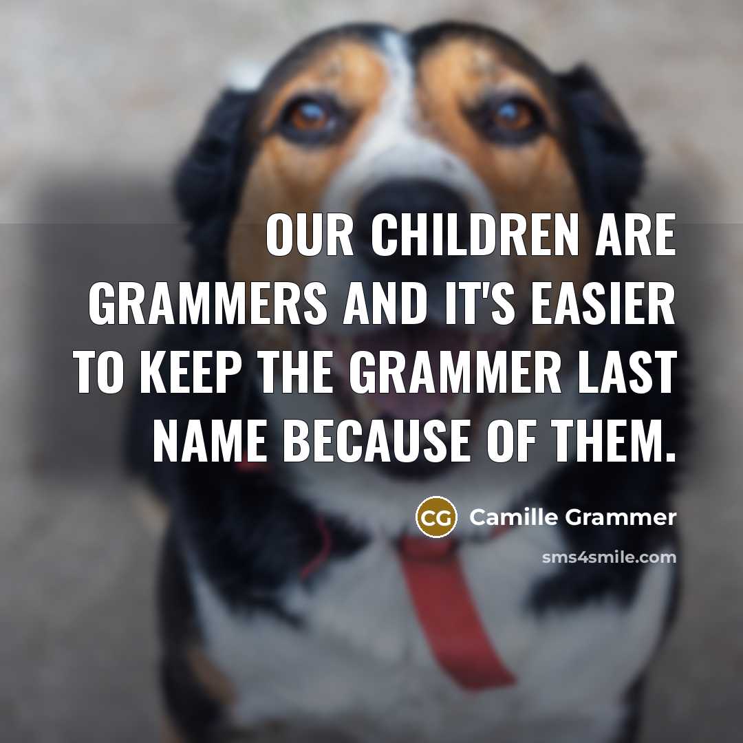 “Our children are Grammers and it's easier to keep the…” quote by Camille Grammer
