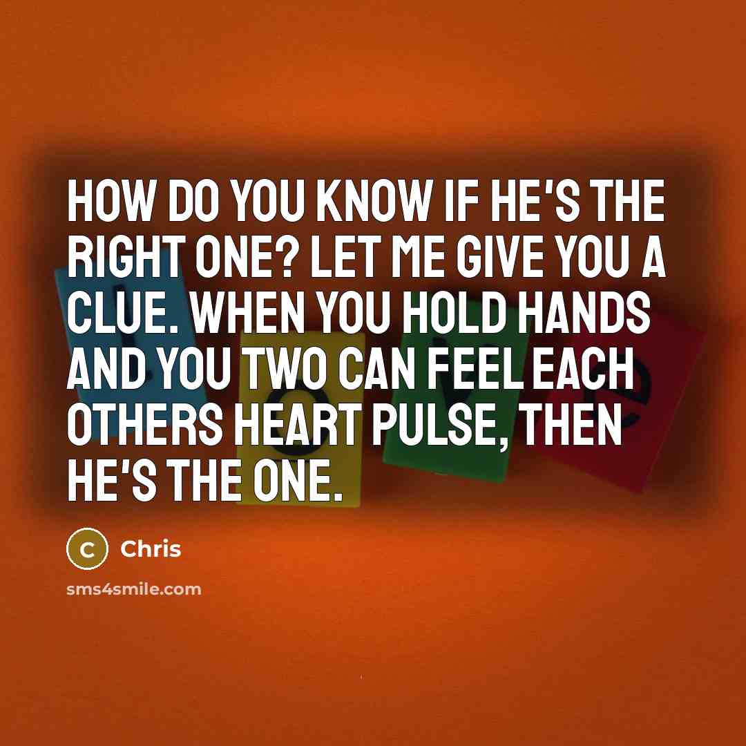 “How do you know if he's the right one? Let…” quote by Chris