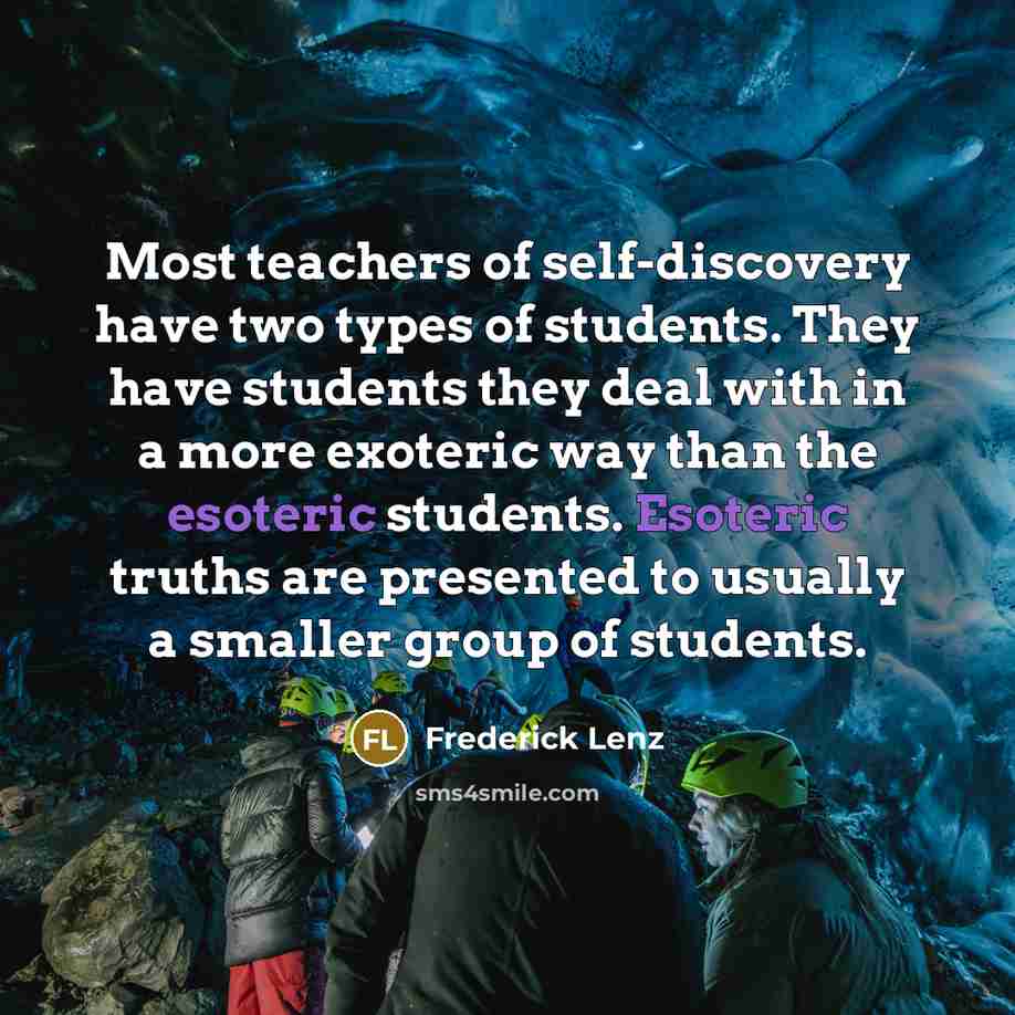 “Most teachers of self-discovery have two types of students. They…” quote by Frederick Lenz
