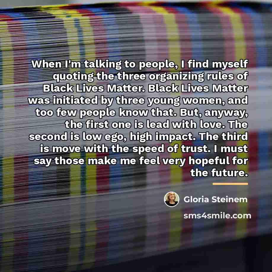 “When I'm talking to people, I find myself quoting the…” quote by Gloria Steinem