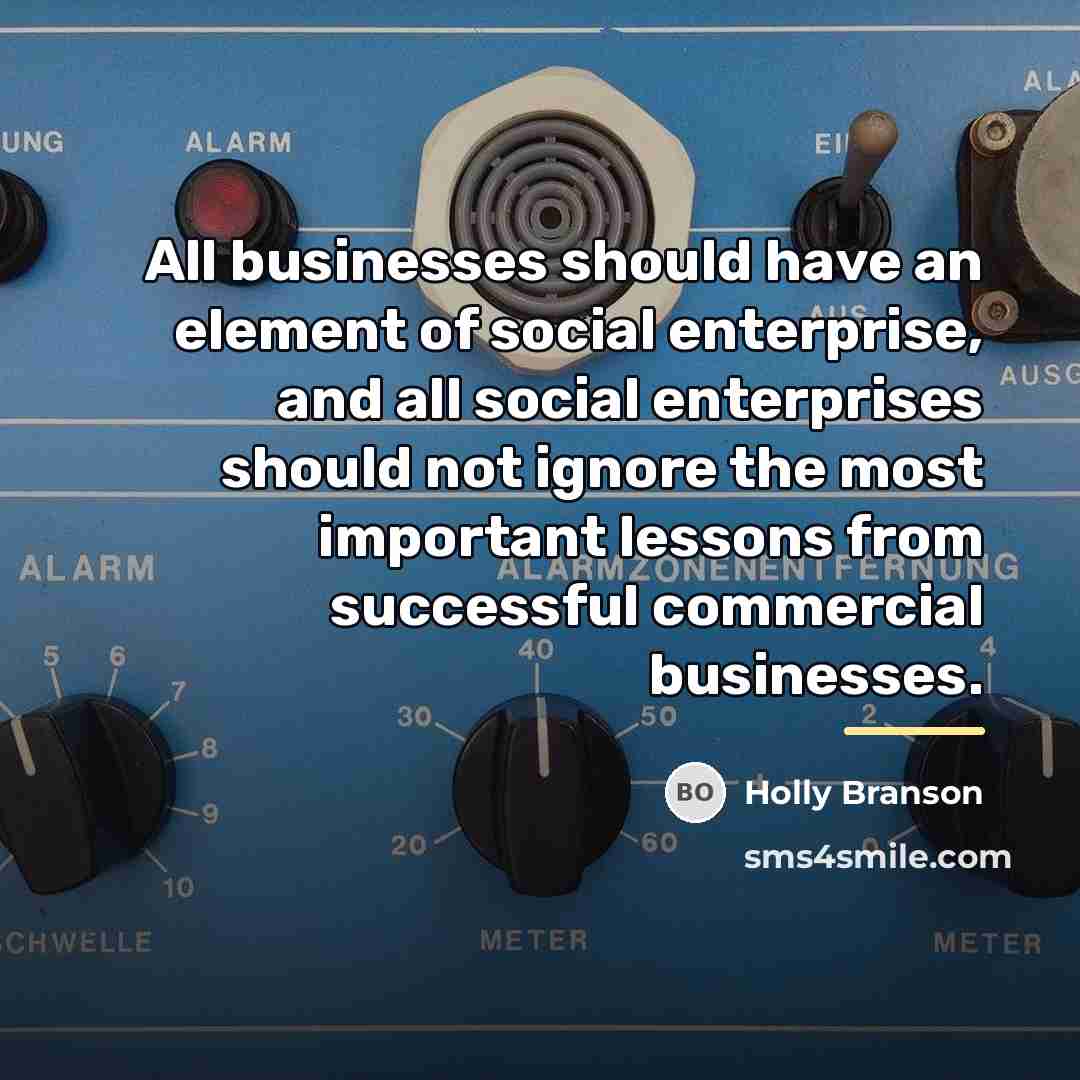 “All businesses should have an element of social enterprise, and…” quote by Holly Branson