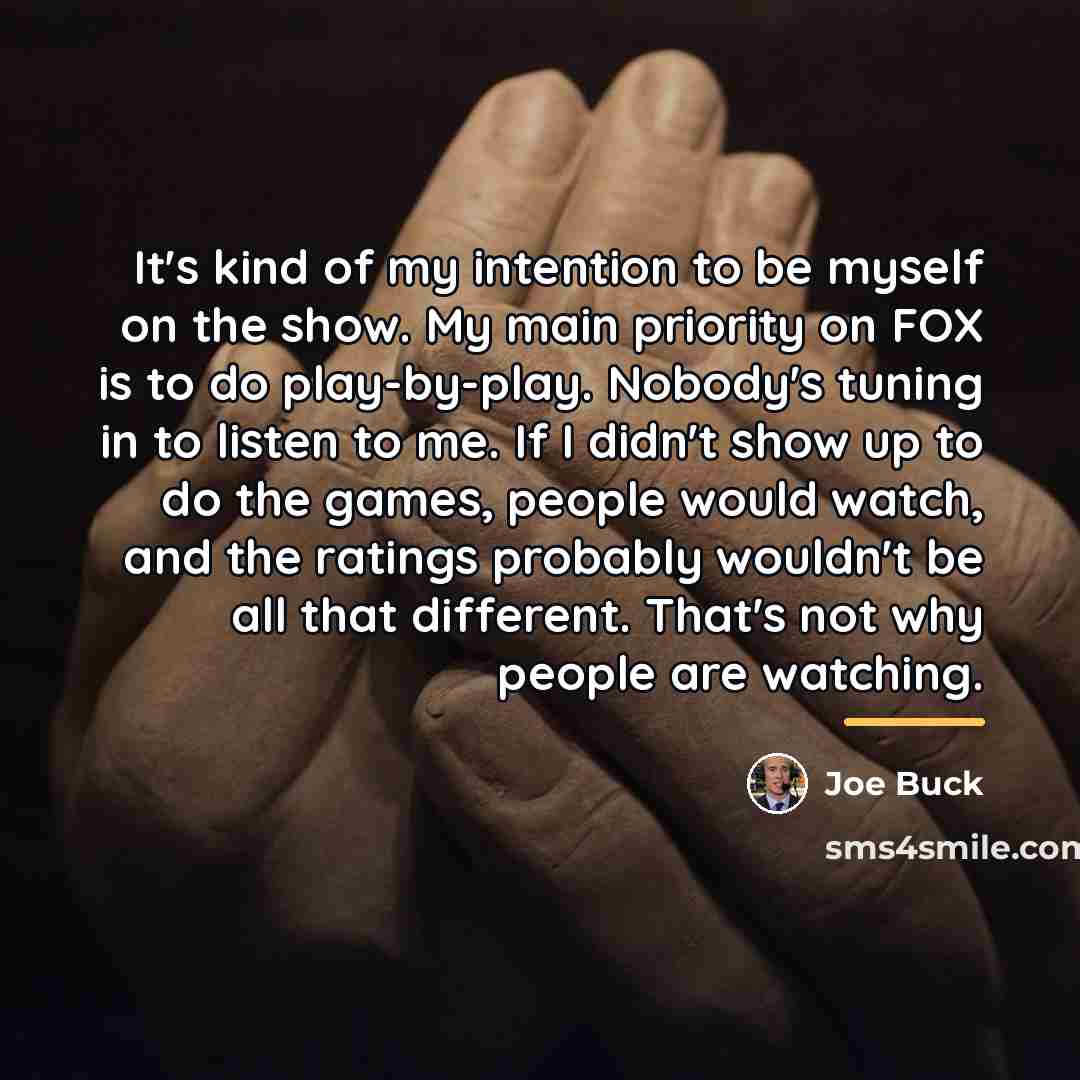 “It's kind of my intention to be myself on the…” quote by Joe Buck