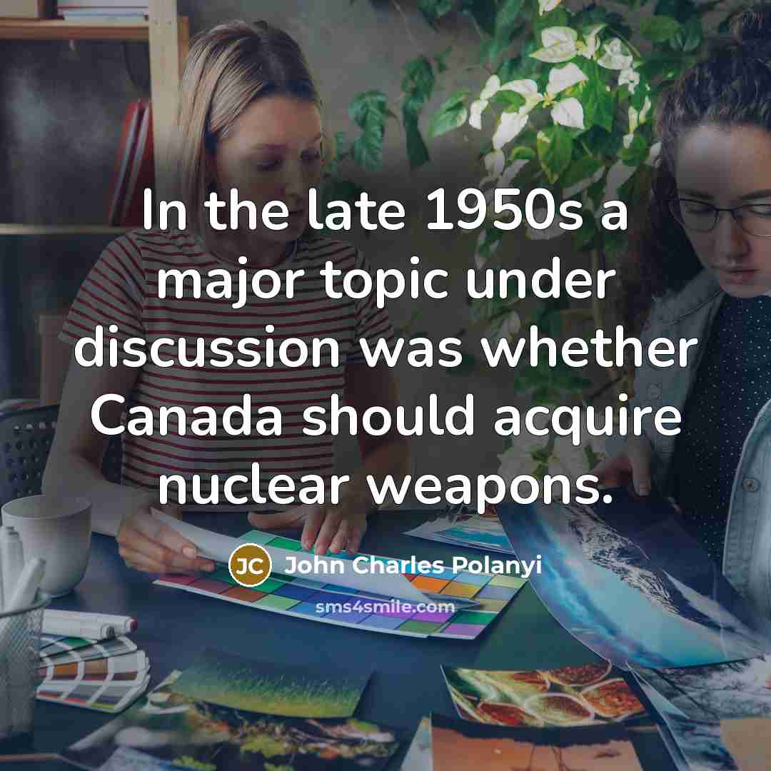 “In the late 1950s a major topic under discussion was…” quote by John Charles Polanyi