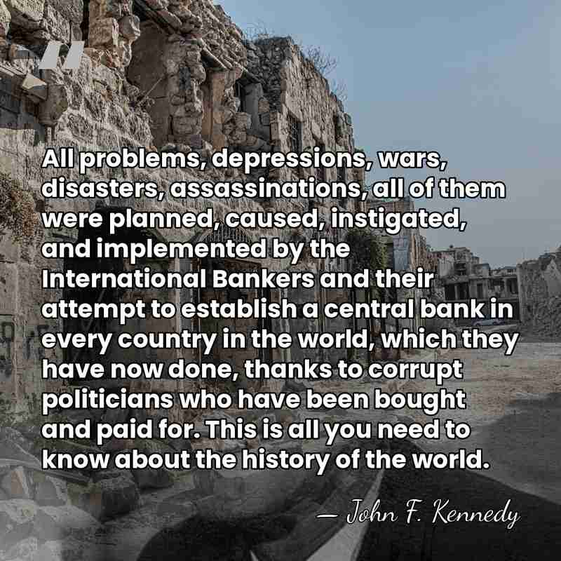 All problems, depressions, wars, disasters, assassinations, all of them were planned, caused,&hellip; - John F. Kennedy